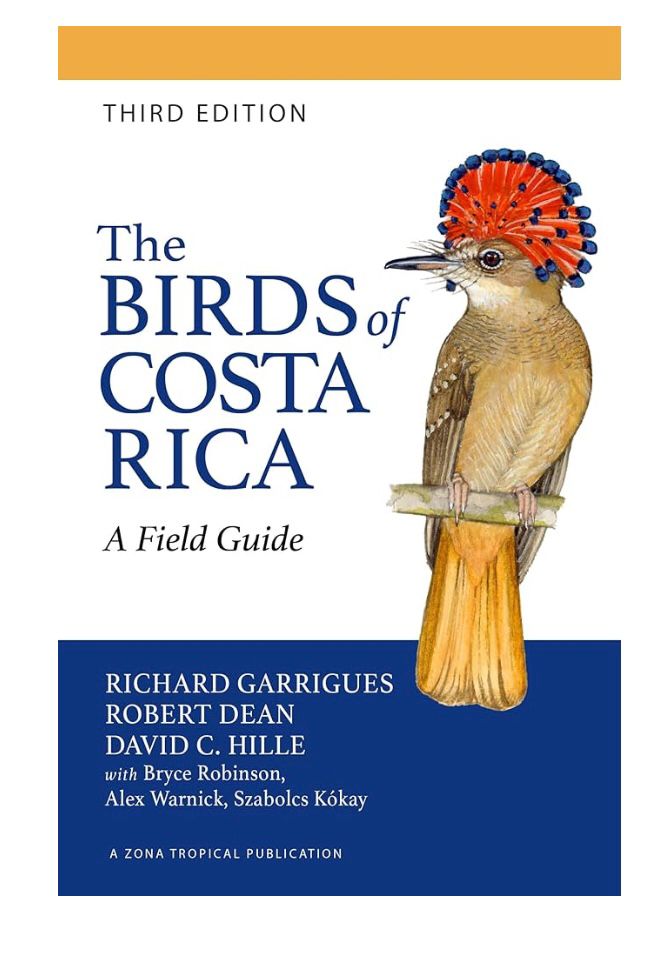 The Birds of Costa Rica — A Field Guide, Third Edition